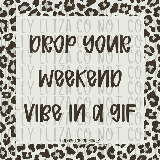 DROP YOUR WEEKEND VIBE GRAPHIC
